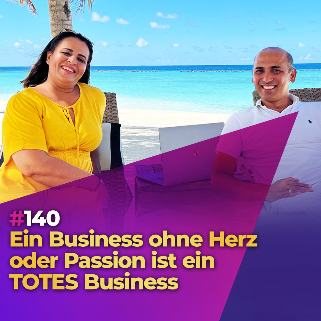 #140 - Ein Business ohne Herz oder Passion ist ein TOTES Business episode artwork