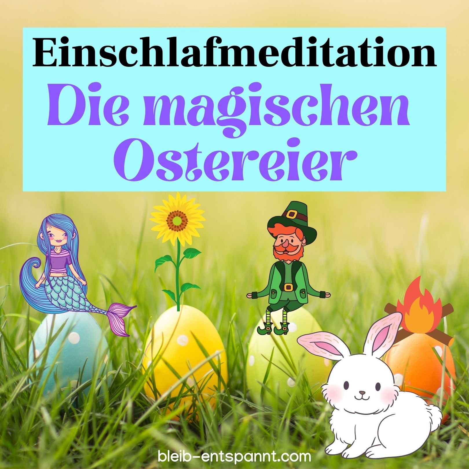 Bleib entspannt! Der Meditations-Podcast - magische Momente für Kinder & Eltern