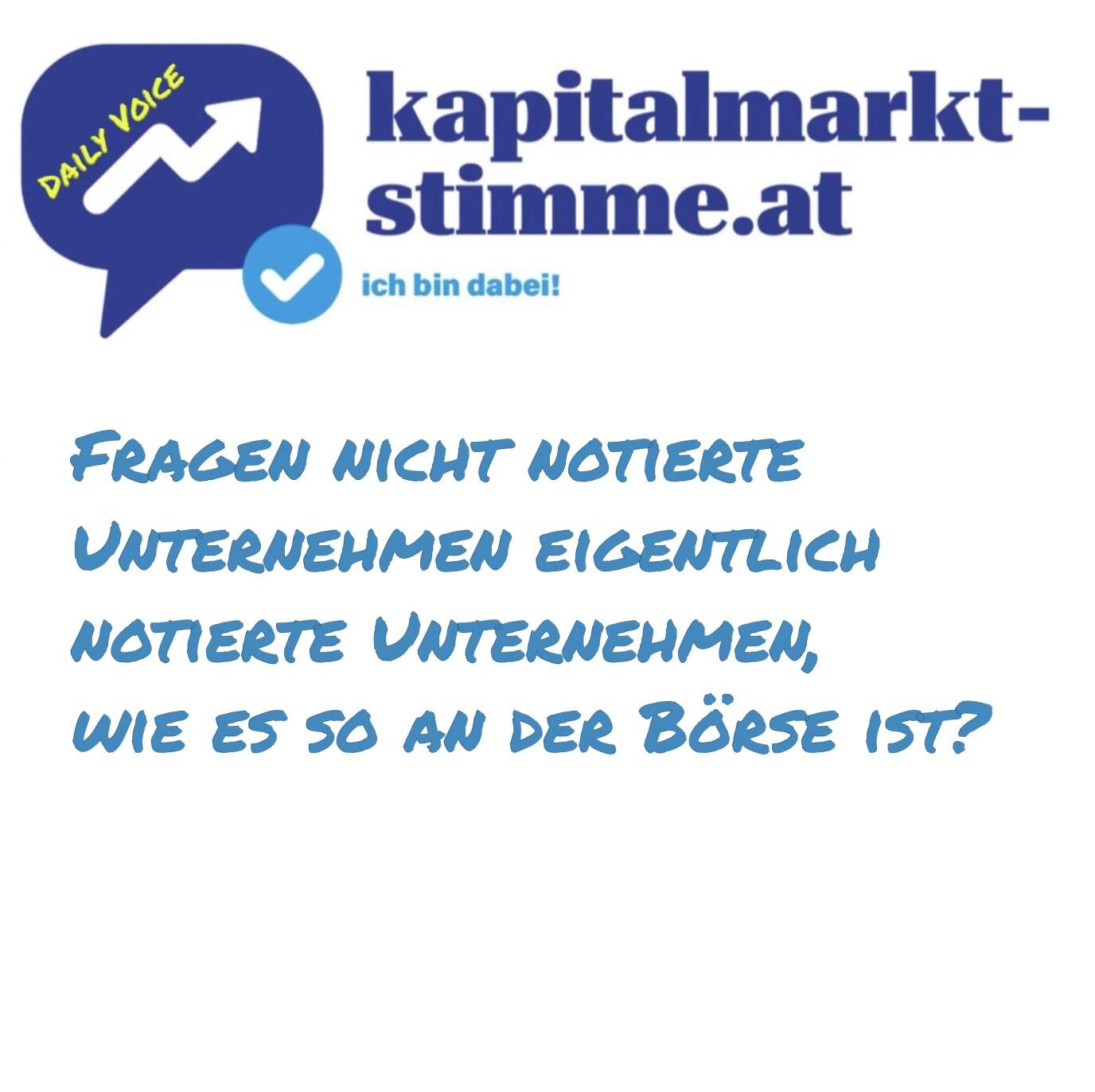 kapitalmarkt-stimme.at daily voice 259/365: Fragen nicht notierte Unternehmen eigentlich notierte Unternehmen, wie es so an der Börse ist?