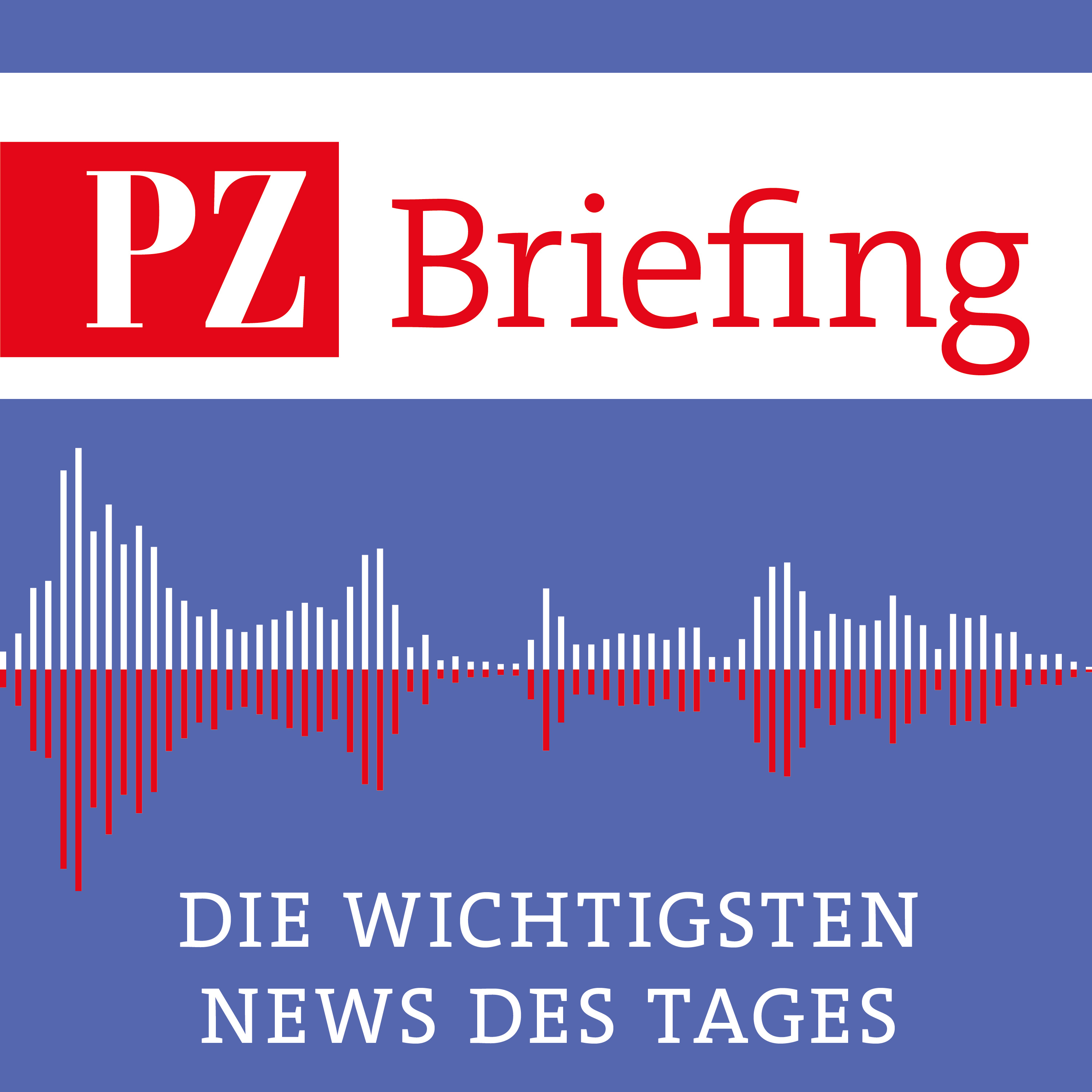 PZ Briefing – Die wichtigsten Nachrichten des Tages