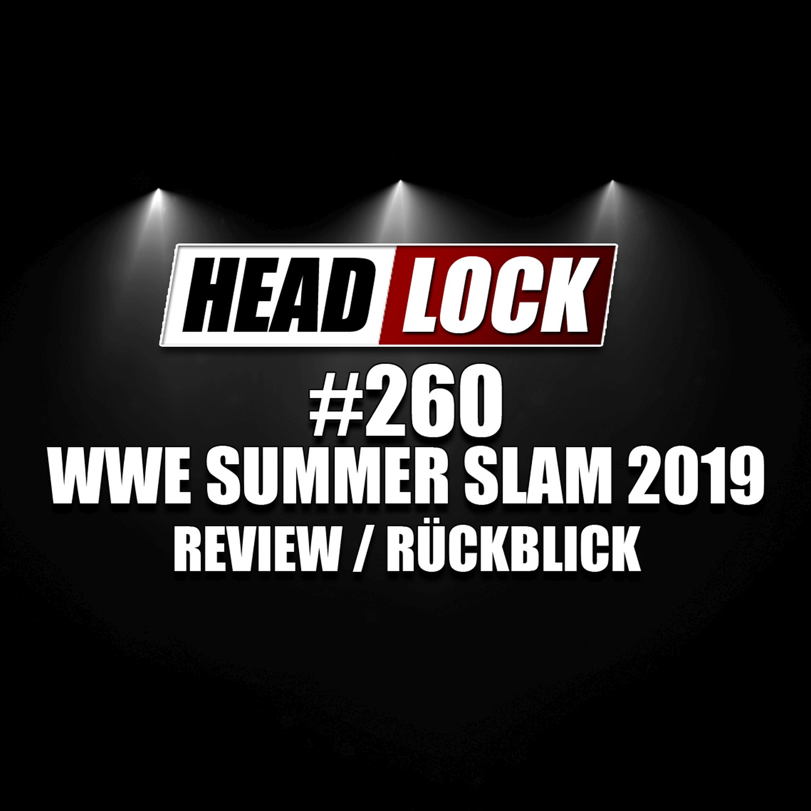 #260: WWE Summer Slam 2019 (Review / Rückblick) - DER TEUFEL STIEHLT ALLEN DIE SHOW! episode artwork