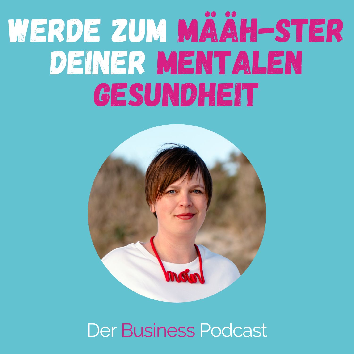 Der Business Podcast - Sales & Mindset Impulse für selbstständige Frauen