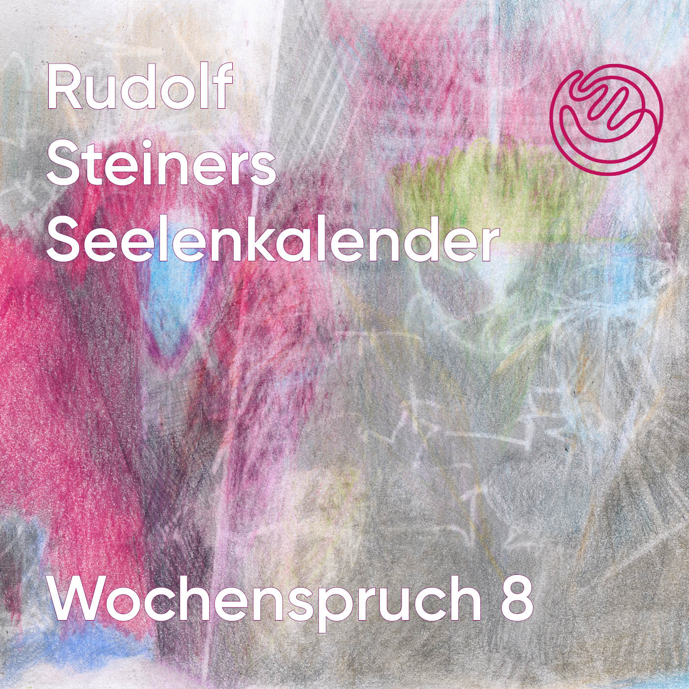 Rudolf Steiners Seelenkalender