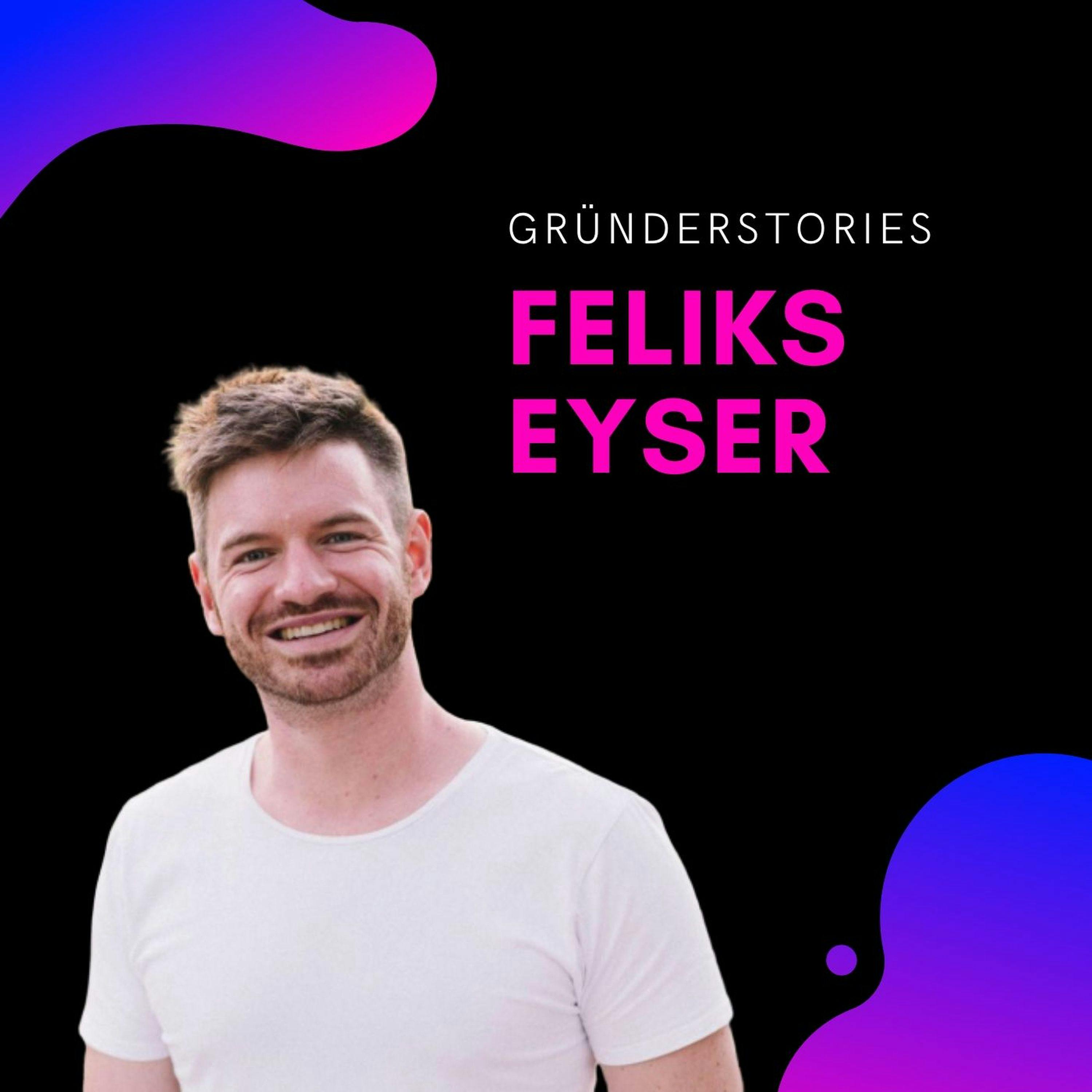 Feliks Eyser, Serienunternehmer & Investor | Gründerstories episode artwork