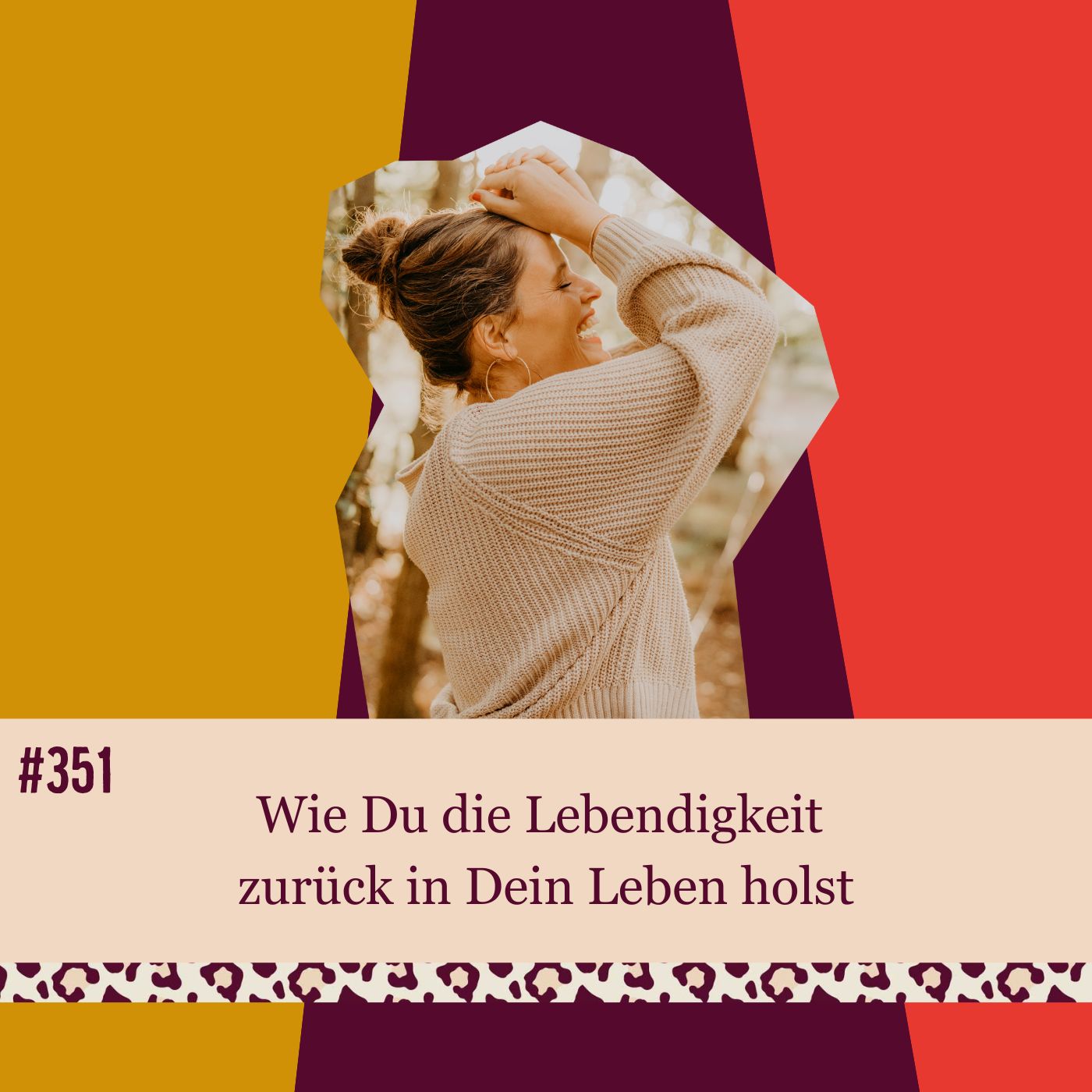 #351 Wie Du die Lebendigkeit zurück in Dein Leben holst episode artwork