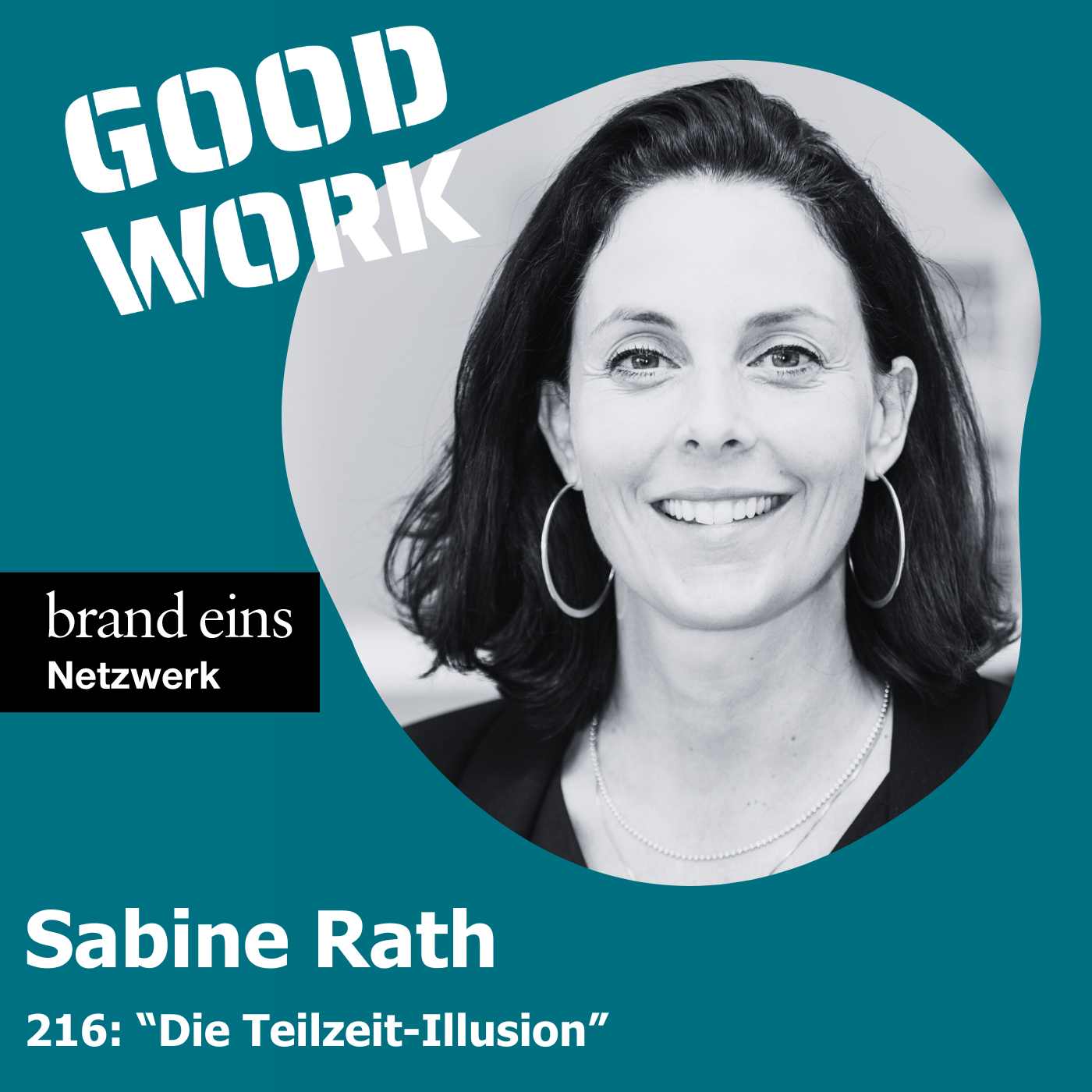 #216: "Schluss mit der Teilzeit-Illusion" mit Sabine Rath, Agile Coach bei BASF