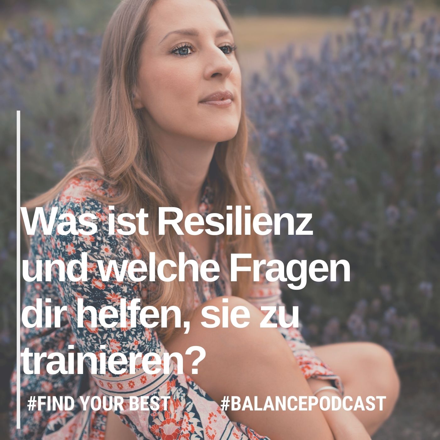 #27 Was ist Resilienz und welche Fragen dir helfen, sie zu trainieren? episode artwork