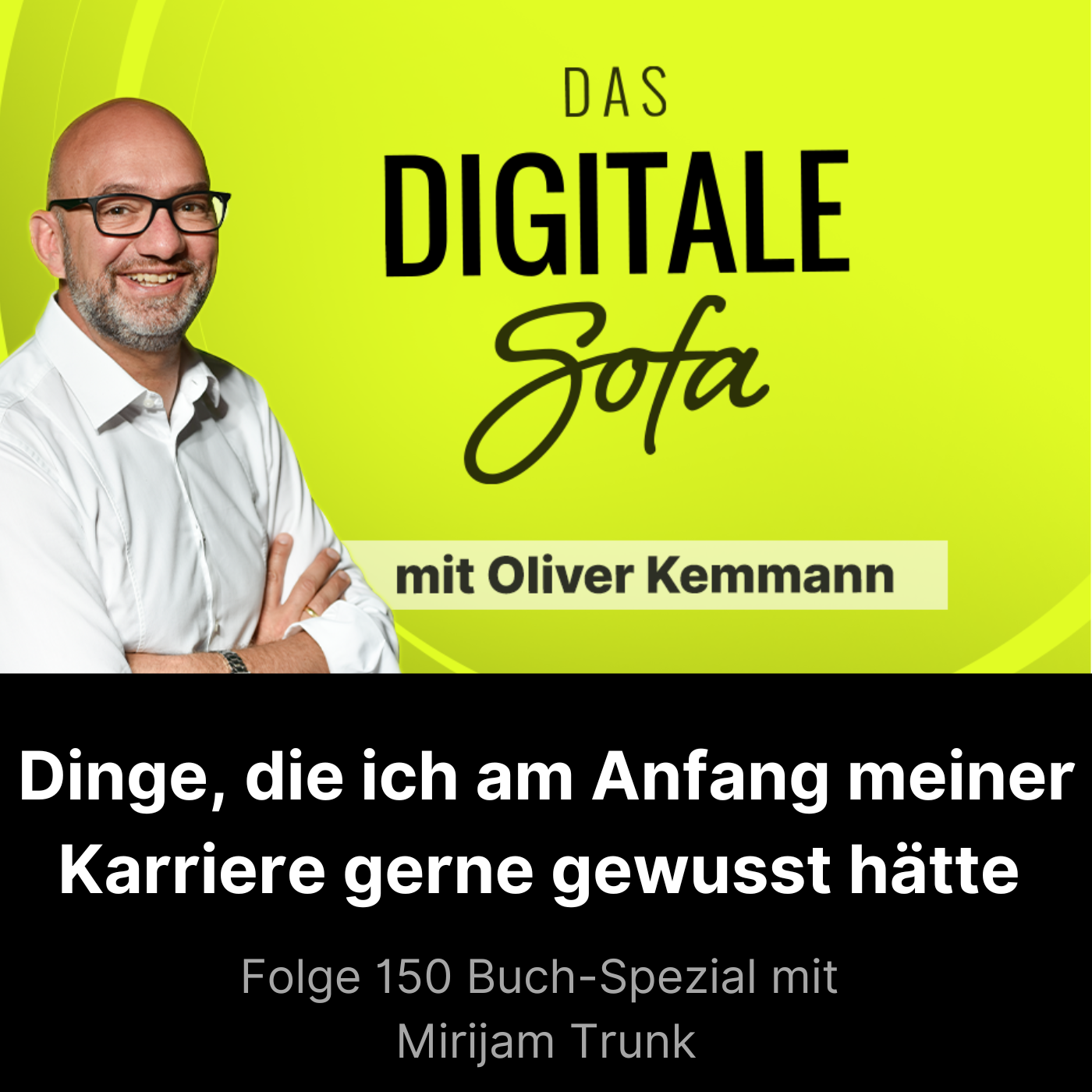 Buch Spezial "Dinge, die ich am Anfang meiner Karriere gerne gewusst hätte" - Folge 150 mit Mirijam Trunk episode artwork