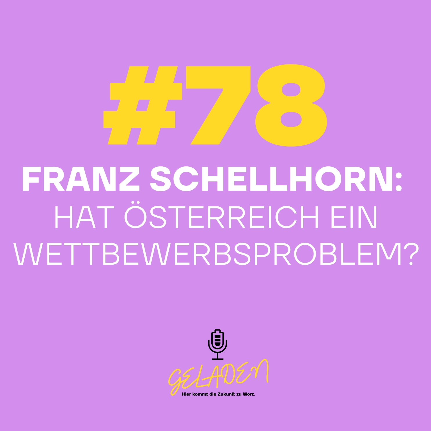 #78 Franz Schellhorn: Hat Österreich ein Wettbewerbsproblem? episode artwork