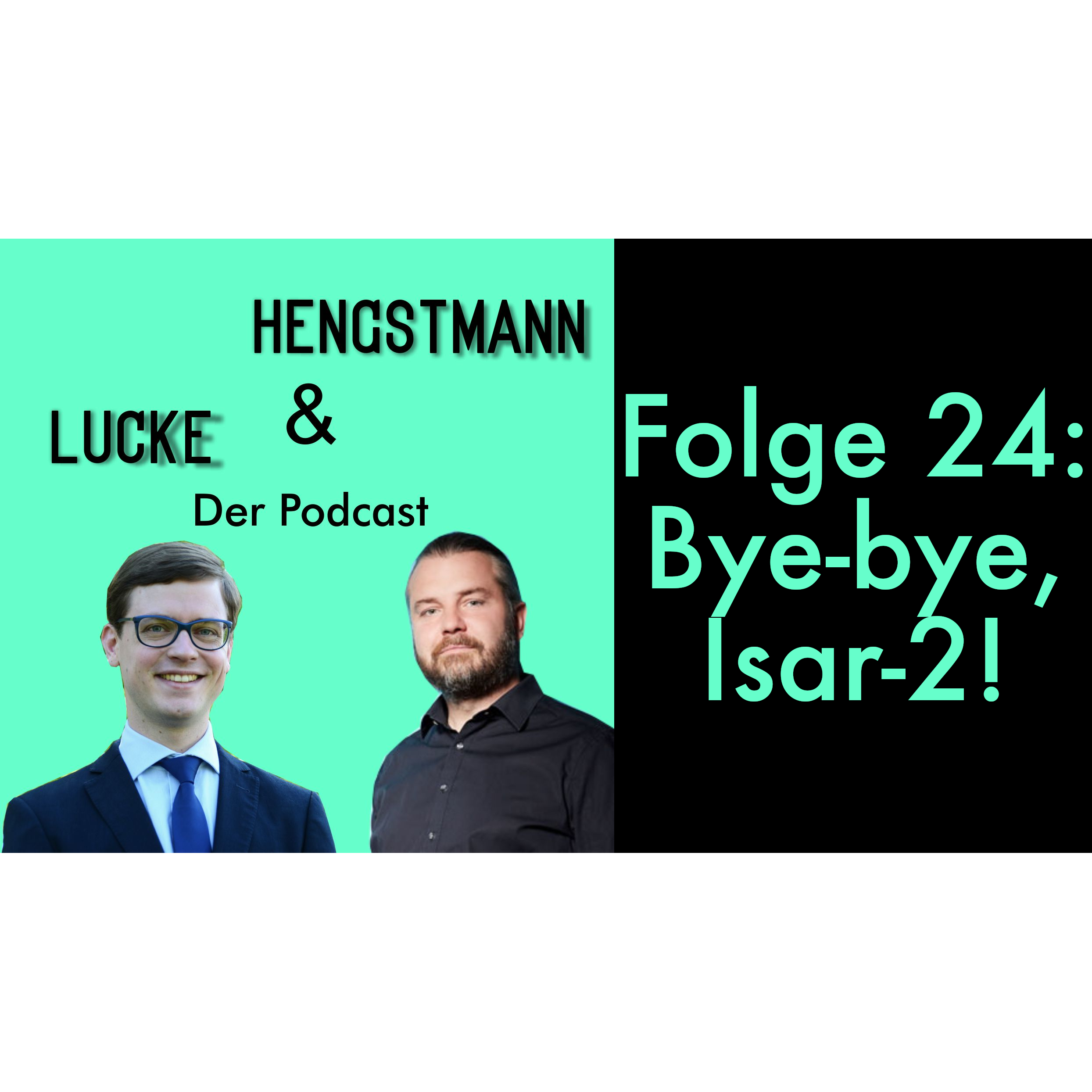 Lucke & Hengstmann, Folge 24 (15. April 2023): Bye-bye, Isar-2! episode artwork