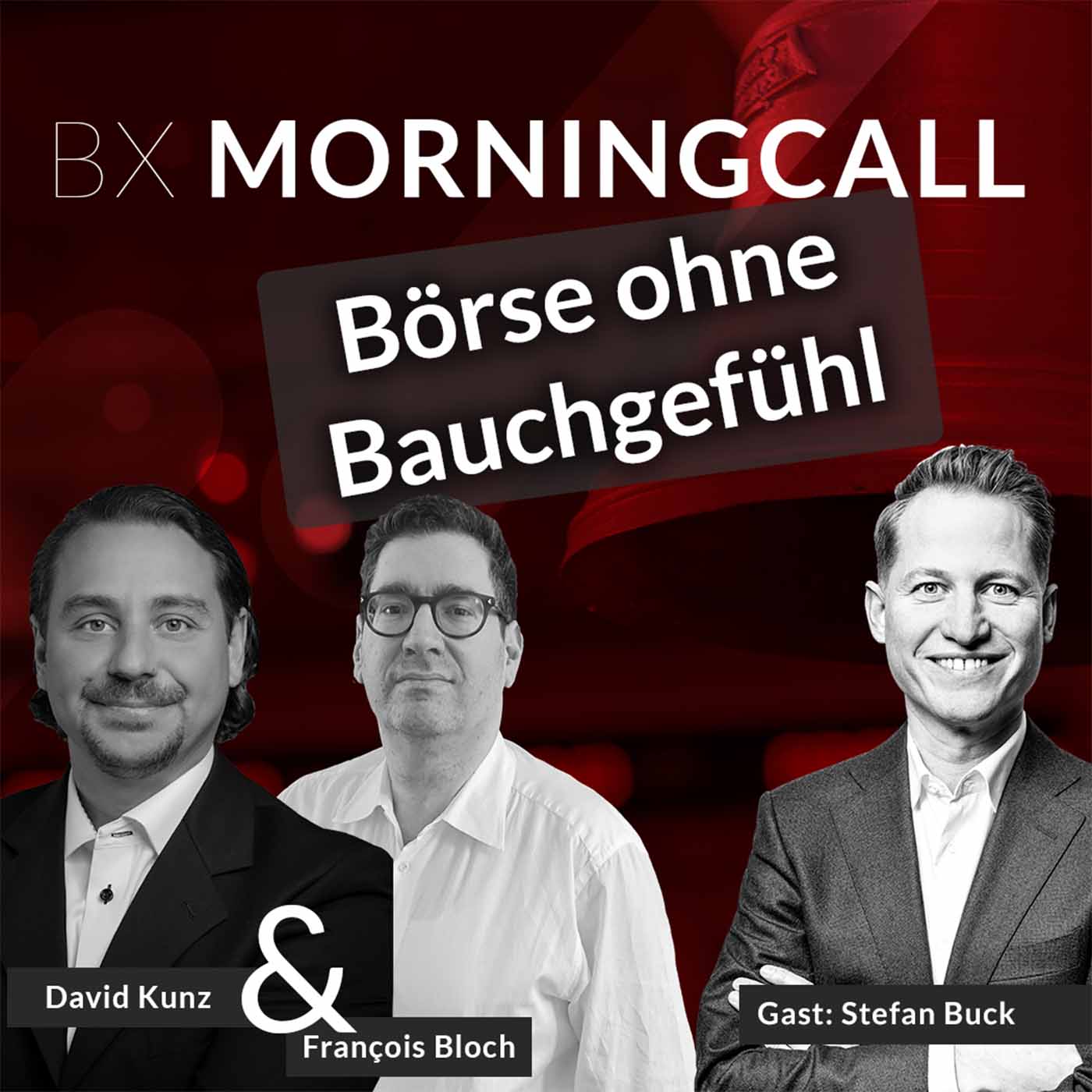 Börse ohne Bauchgefühl: Warum dein Portfolio Emotionen hasst - Stefan Buck zu Gast im BX Morningcall episode artwork