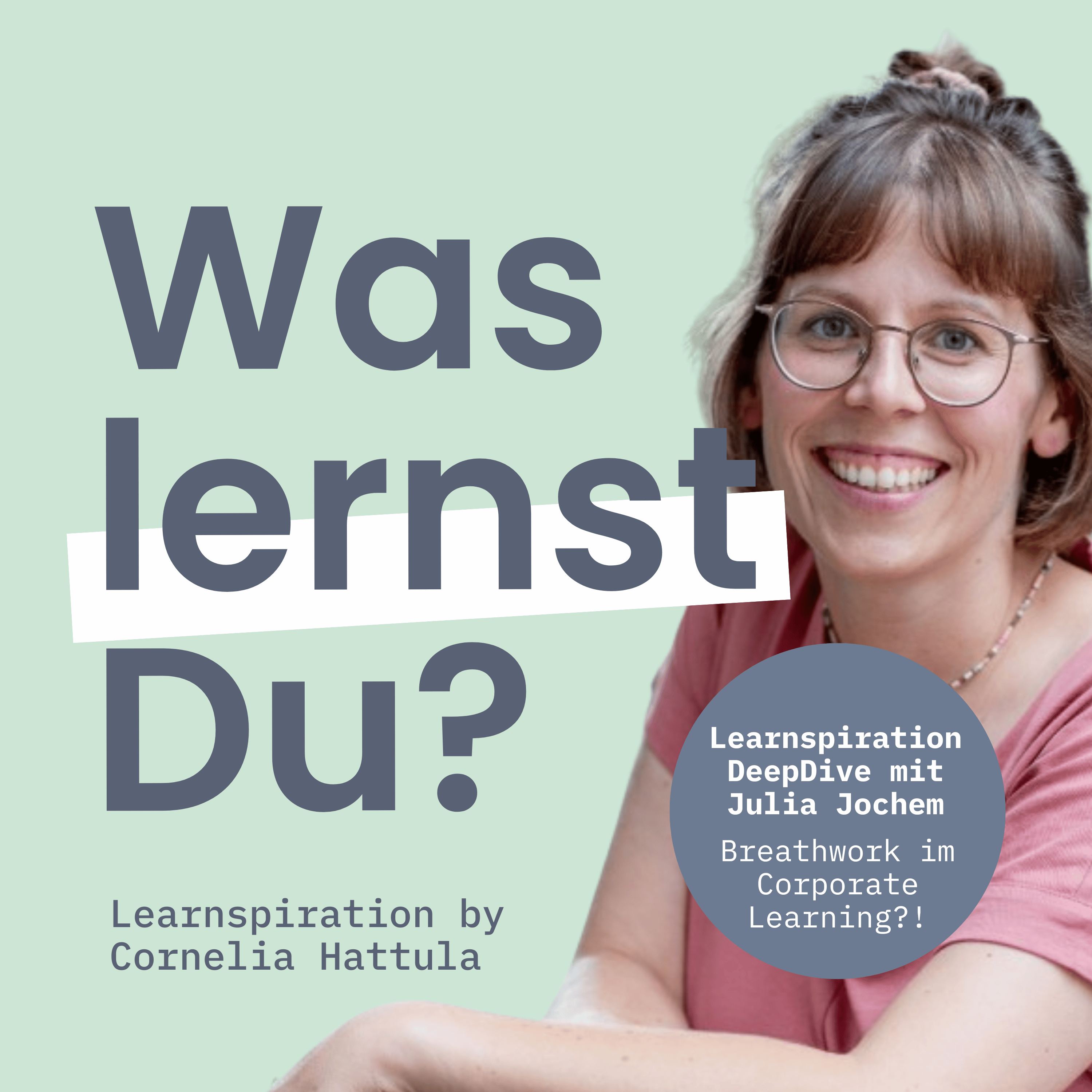 #169 - Learnspiration DeepDive mit Julia Jochem: Breathwork als Topic fürs Corporate Learning?! episode artwork