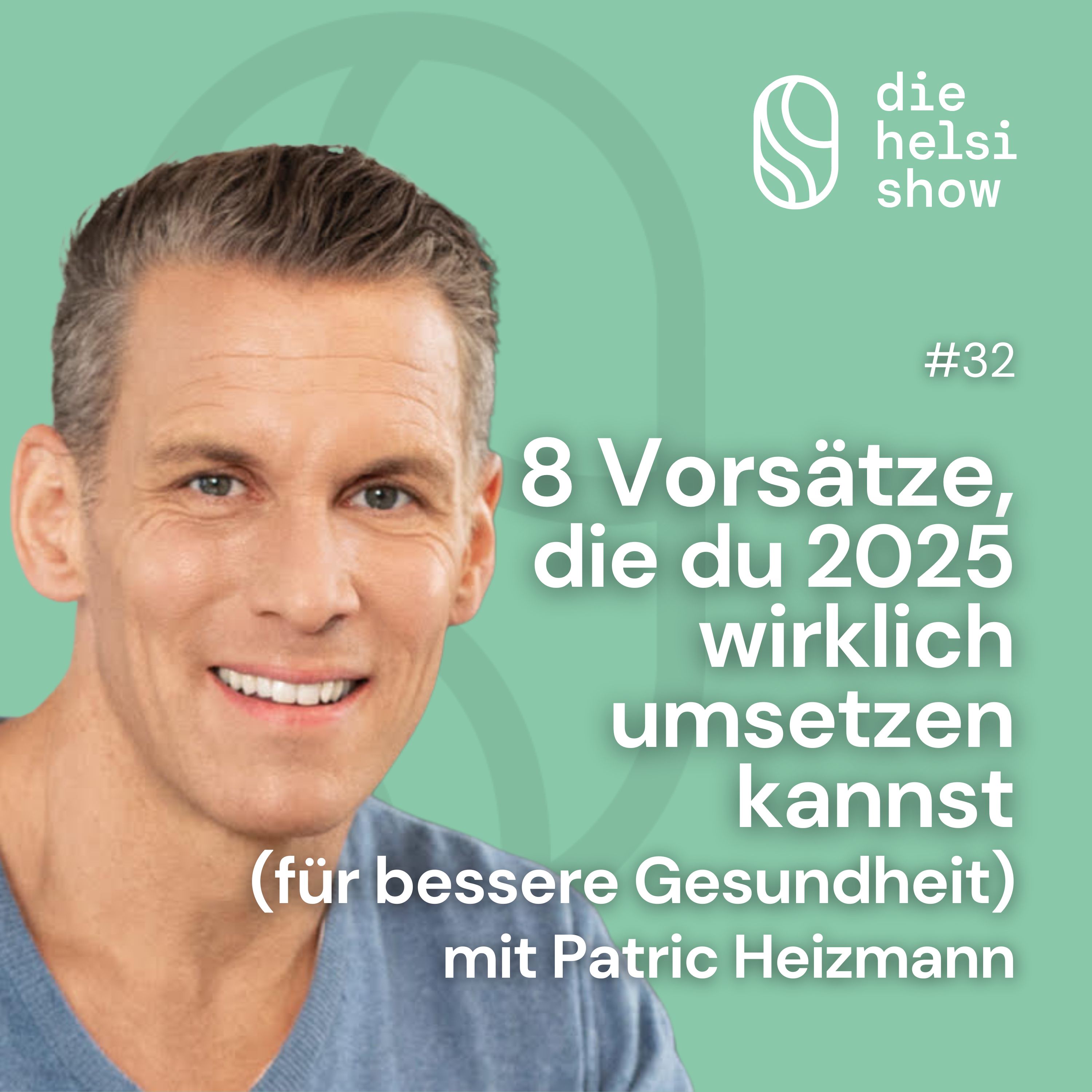 Die Helsi Show - Deine Essenz von Gesundheit & Wohlbefinden
