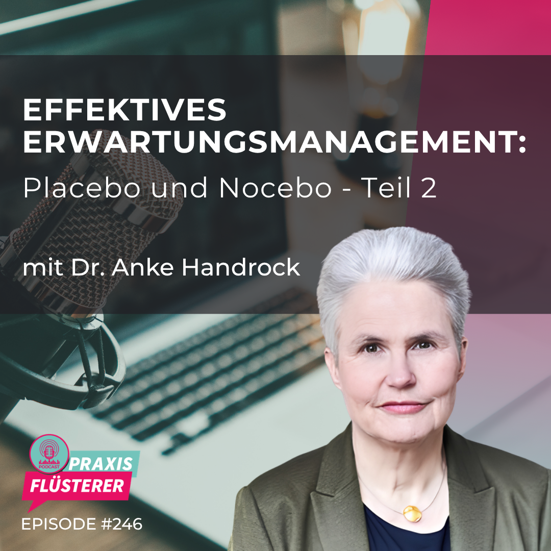 #246: Effektives Erwartungsmanagement: Placebo und Nocebo - Teil 2 | Dr. Anke Handrock episode artwork