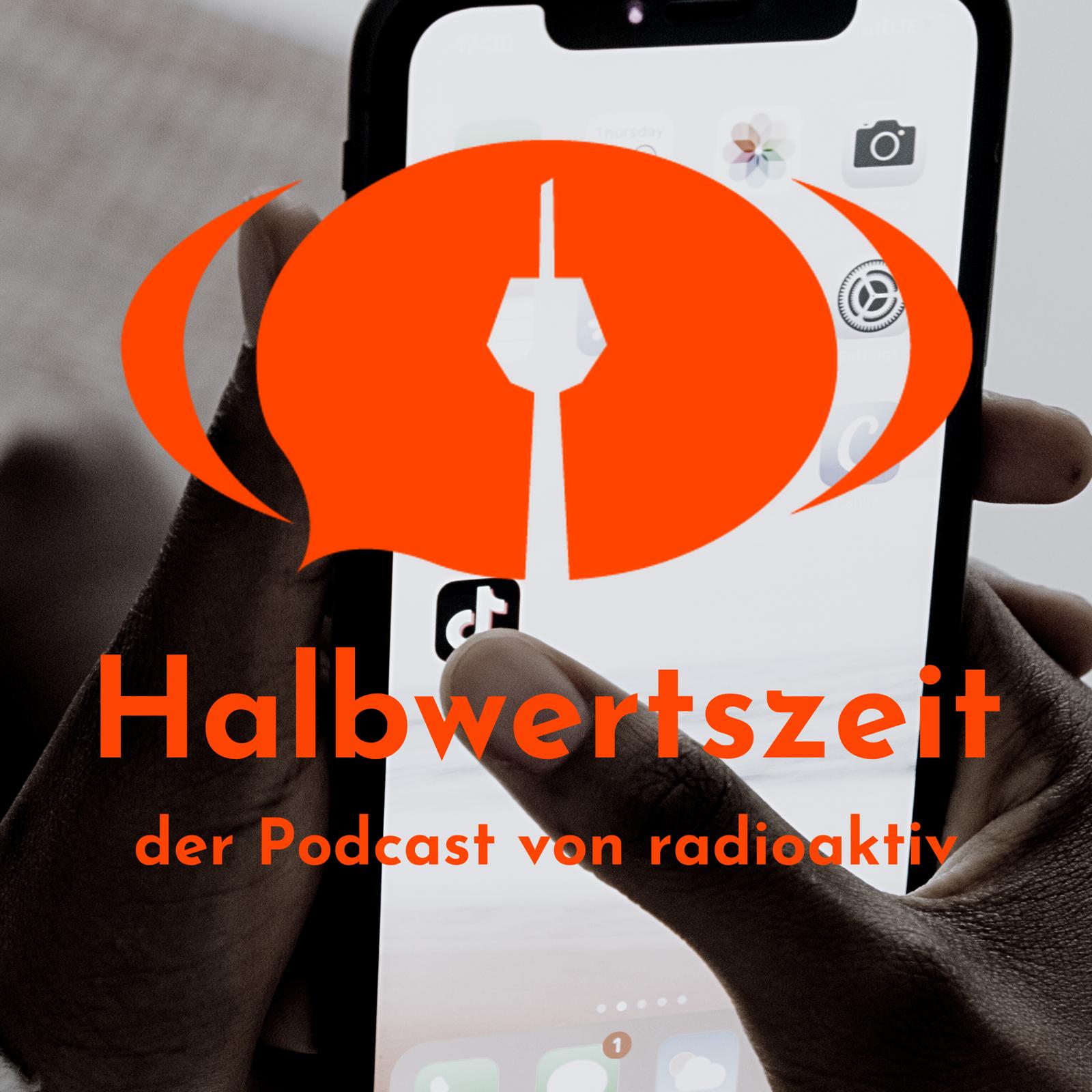 Halbwertszeit – der Podcast von radioaktiv