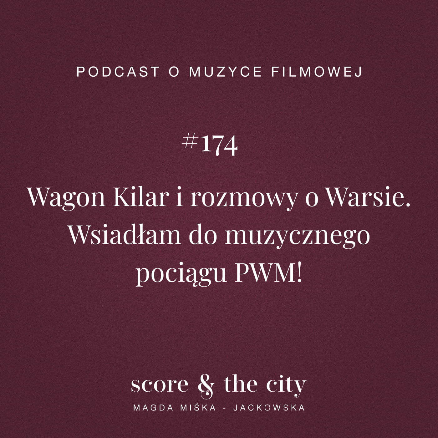 Wagon Kilar i rozmowy o Warsie. Wsiadłam do muzycznego pociągu PWM! - SATC #174