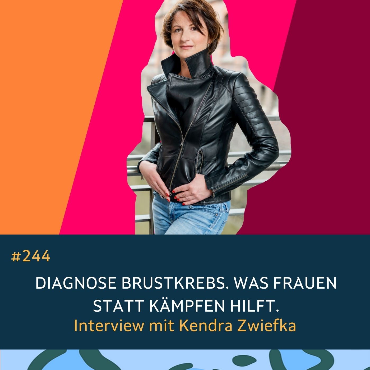 244 Diagnose Brustkrebs. Was Frauen statt kämpfen hilft. Interview mit Kendra Zwiefka episode artwork
