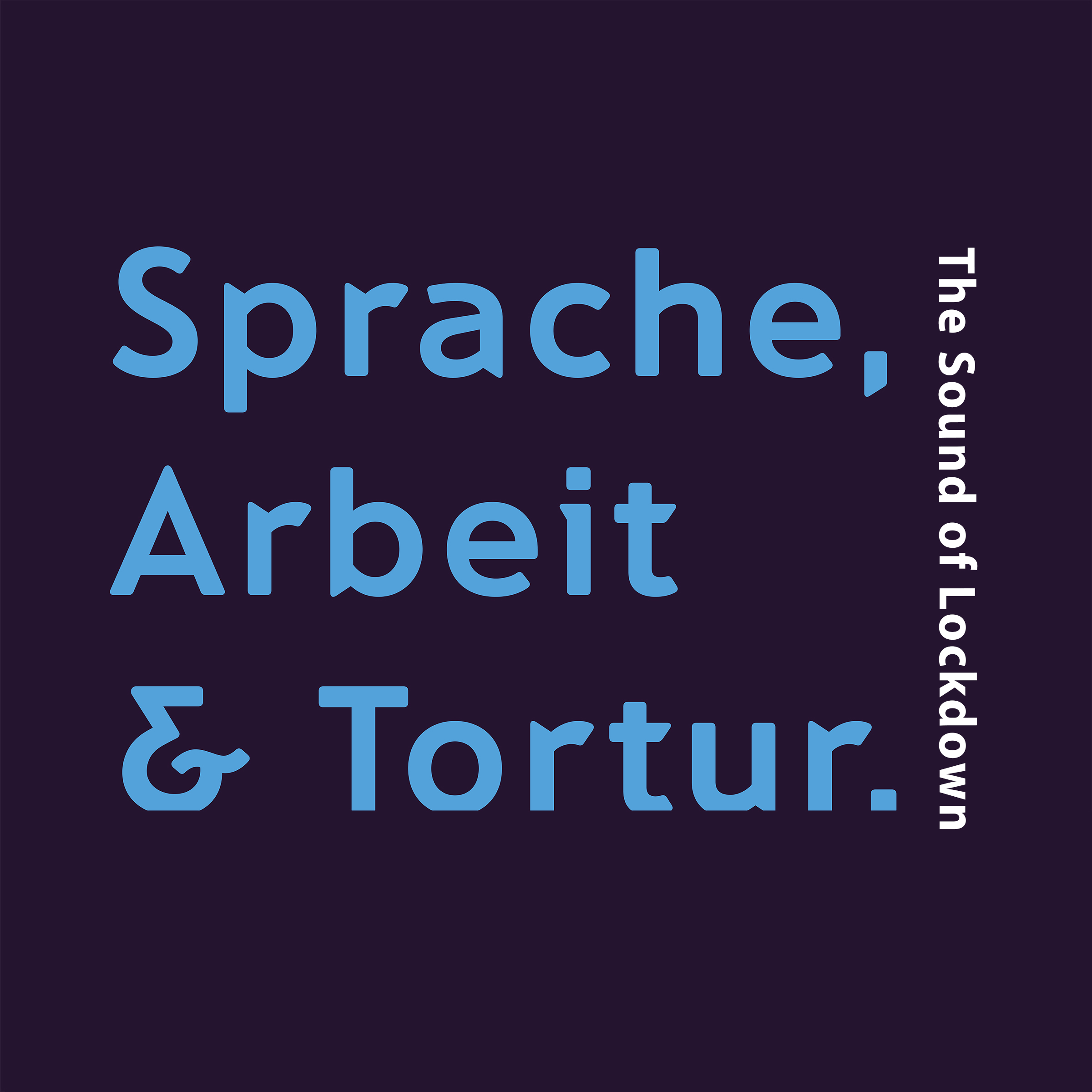Sprache, Arbeit & Tortur