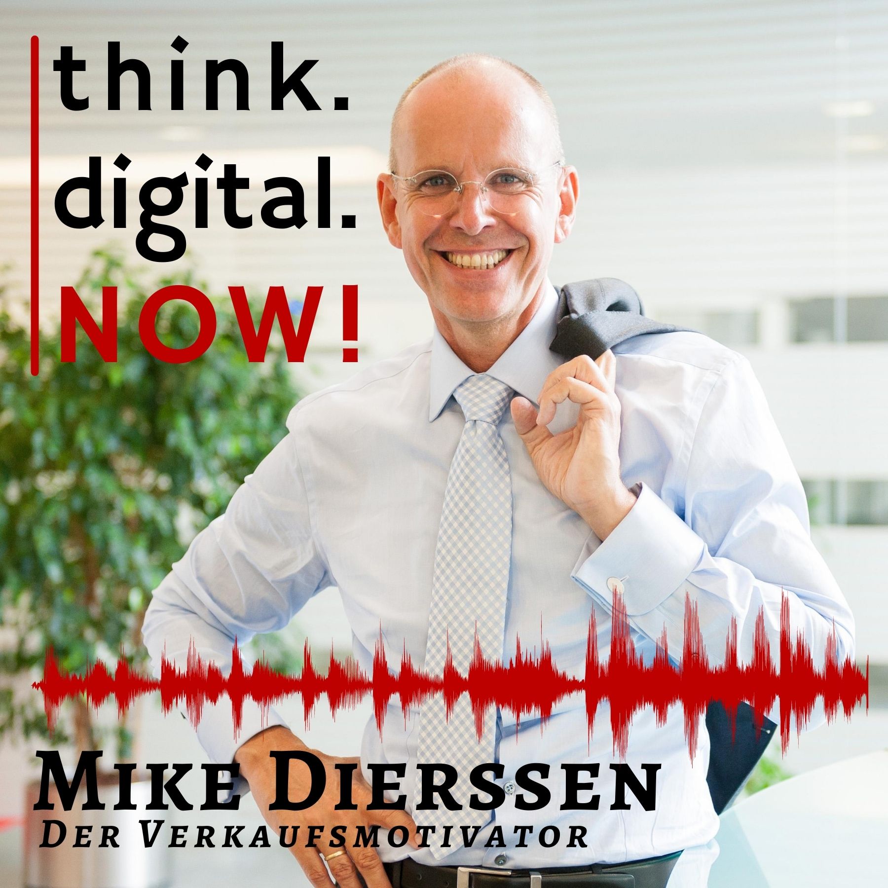 think.digital.NOW! - Der Podcast für deinen digitalen Geschäftserfolg