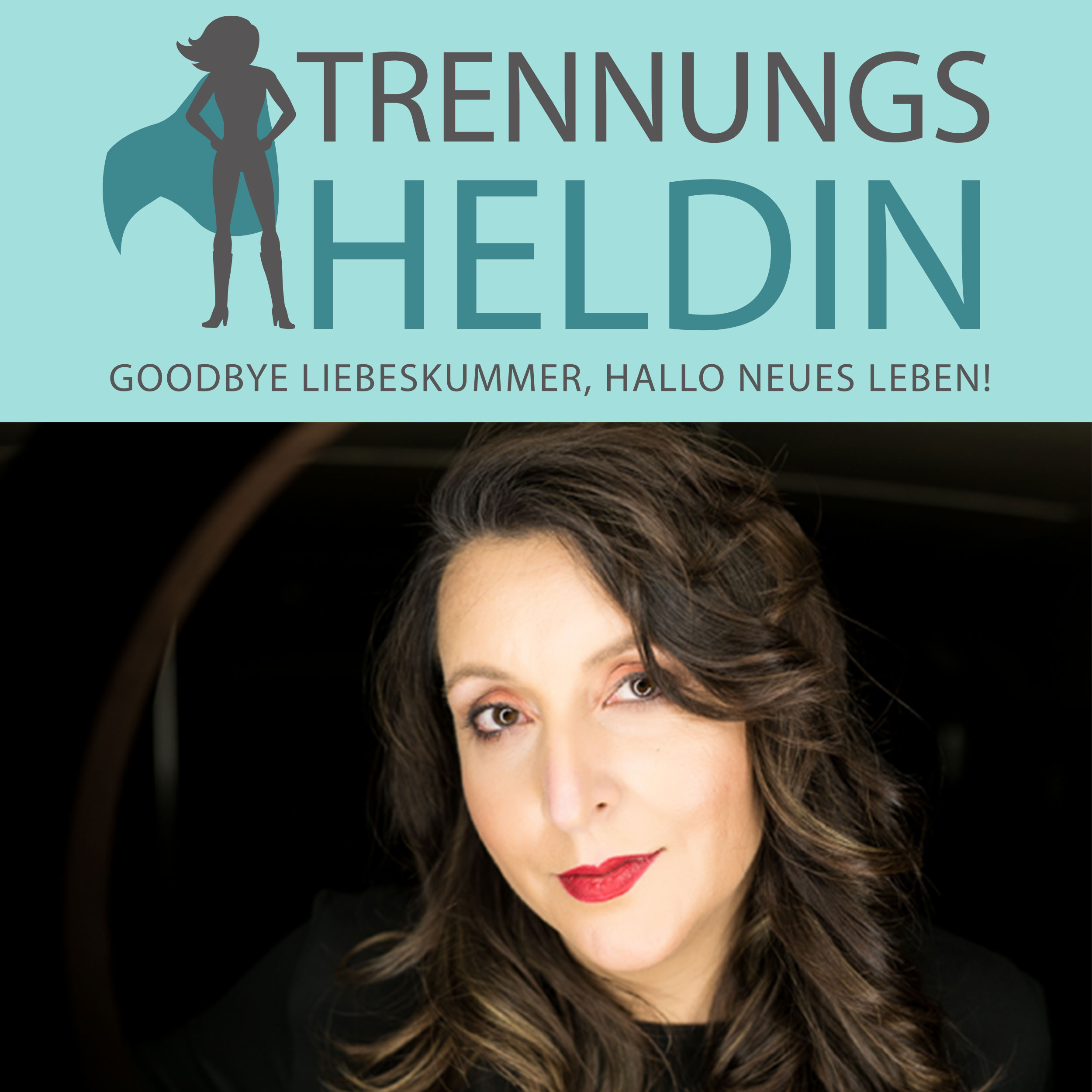 Trennungsheldin - Der Podcast für deinen Neuanfang im Leben.