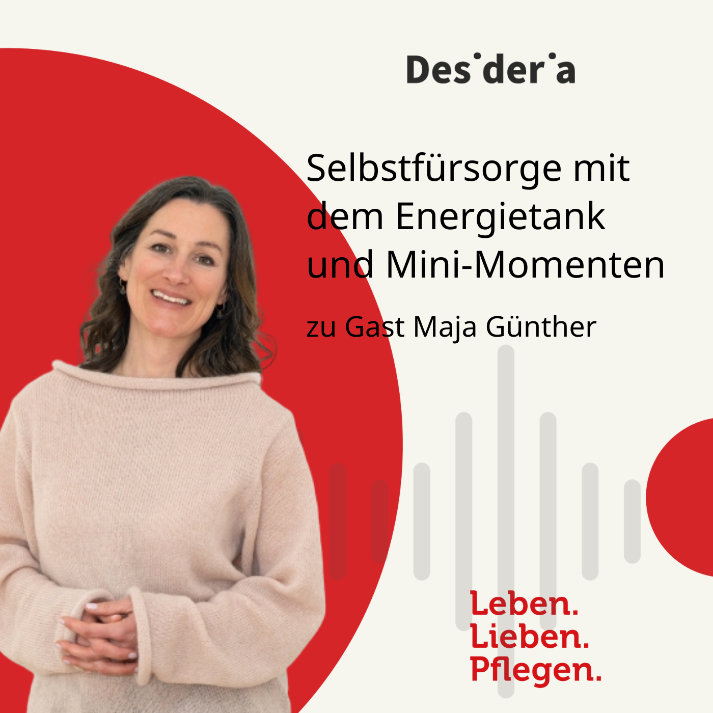 Leben. Lieben. Pflegen. Der Desideria Podcast zu Demenz und Familie