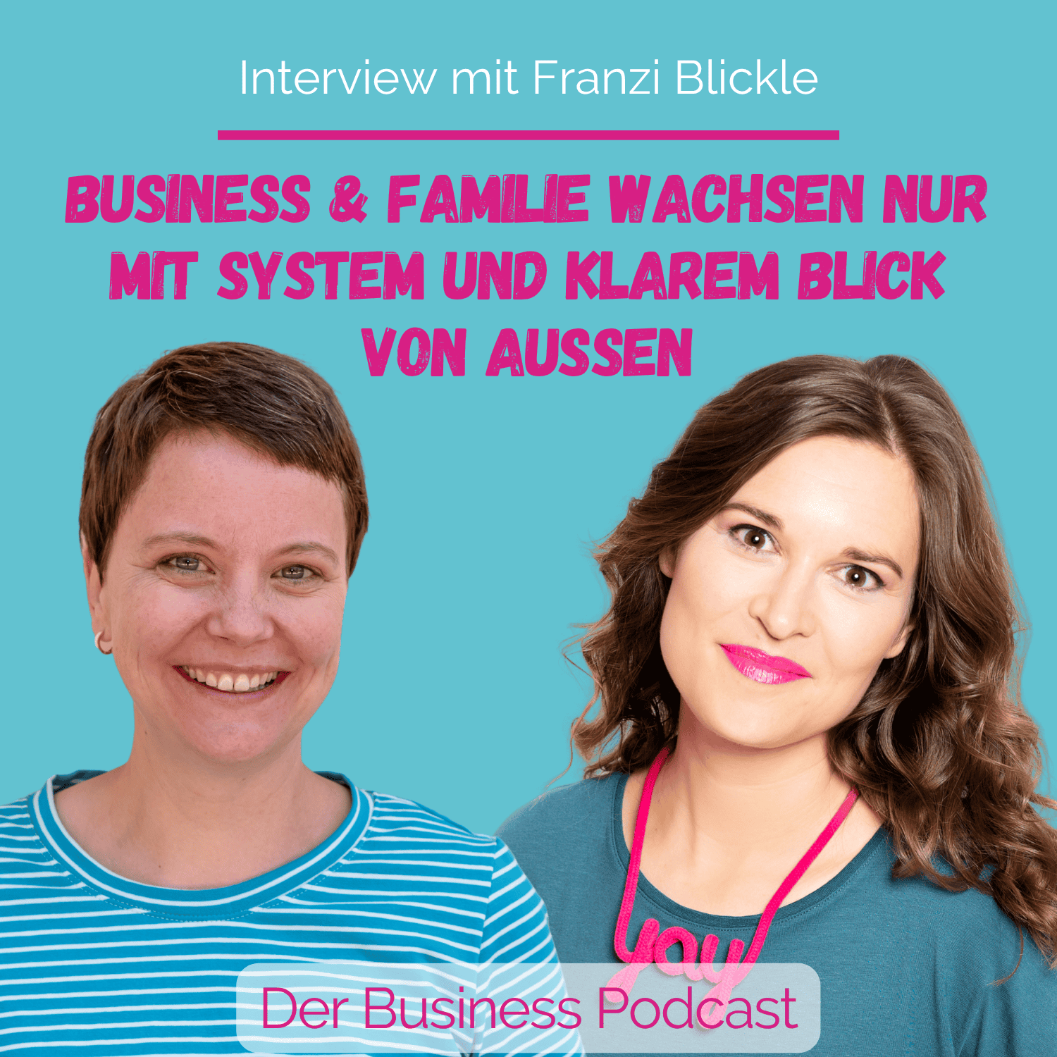 Business. Mama. Mindset: Wie du Vereinbarkeit neu denkst – mit Franzi Blickle (#494) episode artwork