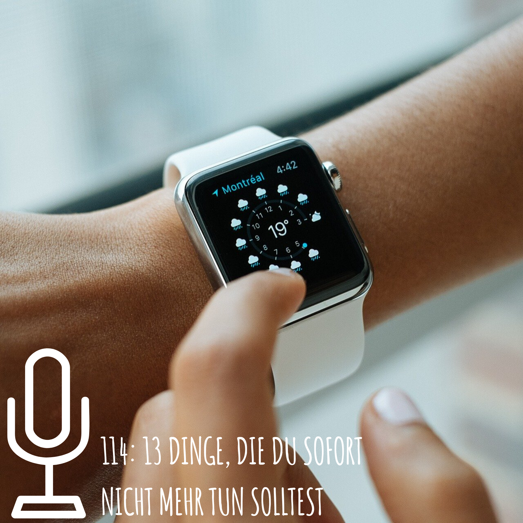 114: 13 Dinge, die du sofort nicht mehr tun solltest episode artwork