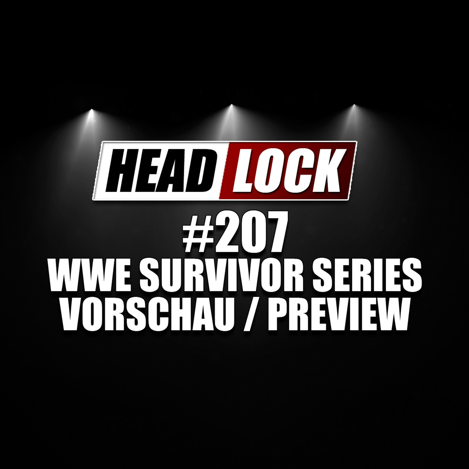 #207: WWE Survivor Series 2018 / NXT Takeover: Wargames II (Preview / Vorschau) - RAW vs. SmackDown! Live episode artwork