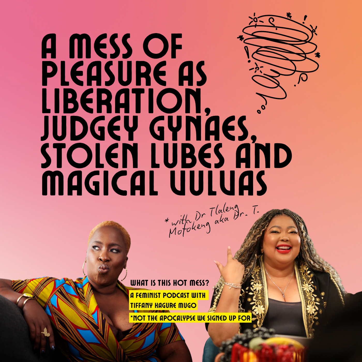 A mess of pleasure as liberation, judgey gynaes, stolen lubes and magical vulvas with Dr T. a.k.a Tlof Tlof (Part II)