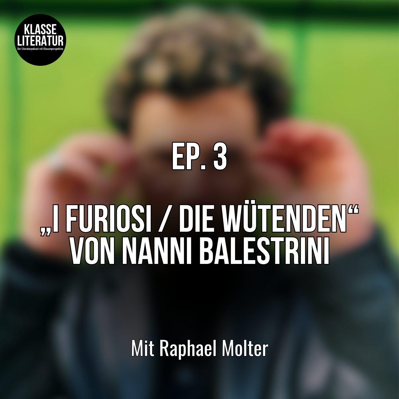 Ep. 3 „I Furiosi / Die Wütenden“ von Nanni Balestrini