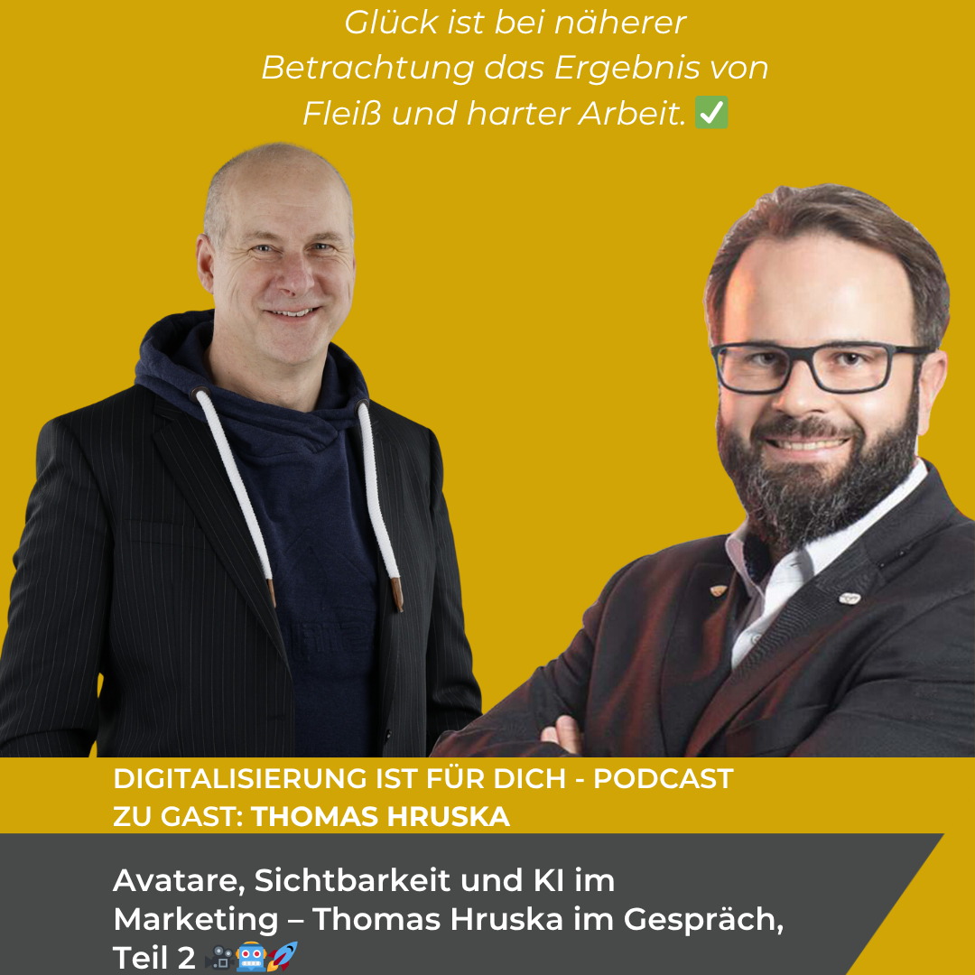#344 - Avatare, Sichtbarkeit und KI im Marketing – Thomas Hruska im Gespräch, Teil 2 🎥🤖🚀