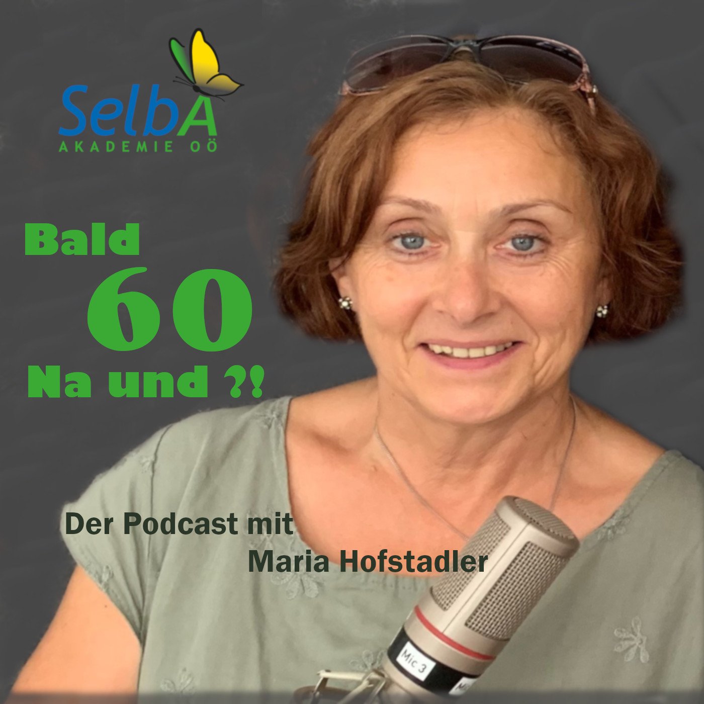 Bald 60 - Na und?! Der Podcast mit Maria Hofstadler