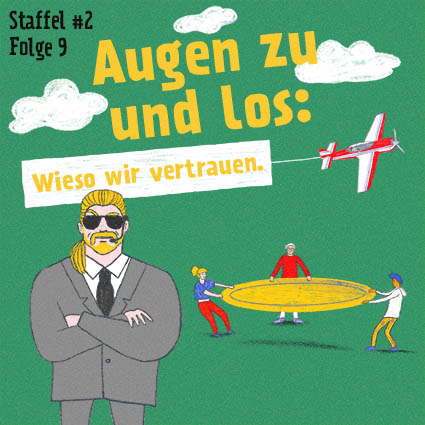 Augen zu und los: Wieso wir vertrauen