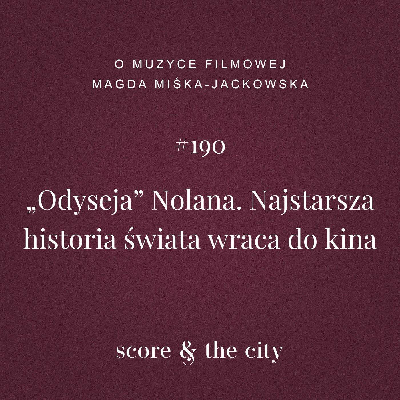 „Odyseja” Nolana. Najstarsza historia świata wraca do kina - SATC #190 episode artwork