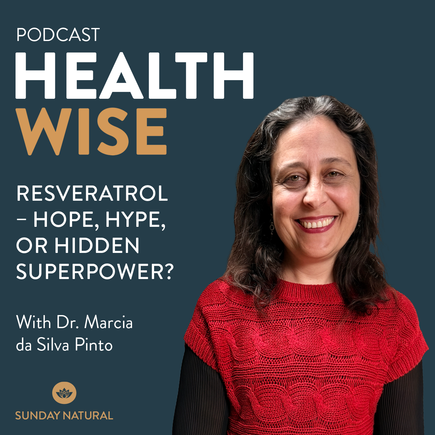#174 Resveratrol - Hope, Hype, or Hidden Superpower? With Dr. Marcia da Silva Pinto