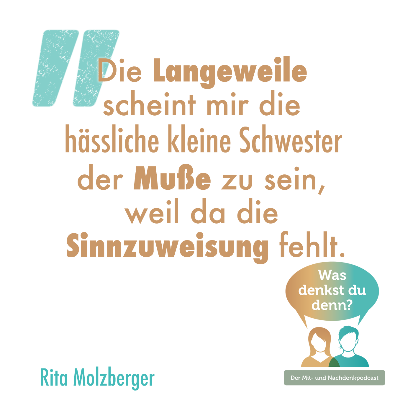 Was denkst du denn?