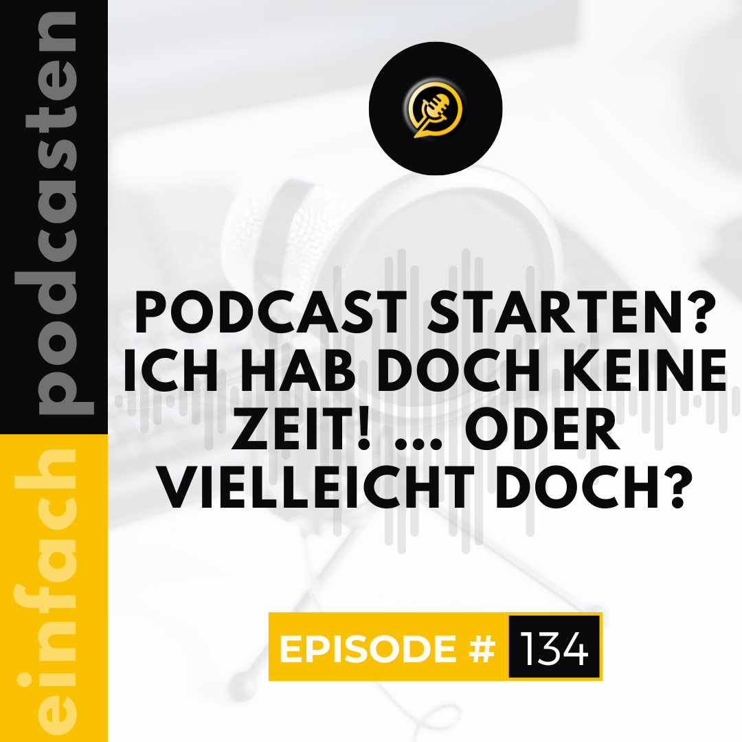 Einfach Podcasten - Mache als Coach, Berater oder Dienstleister deinen Podcast zum Kundenmagnet