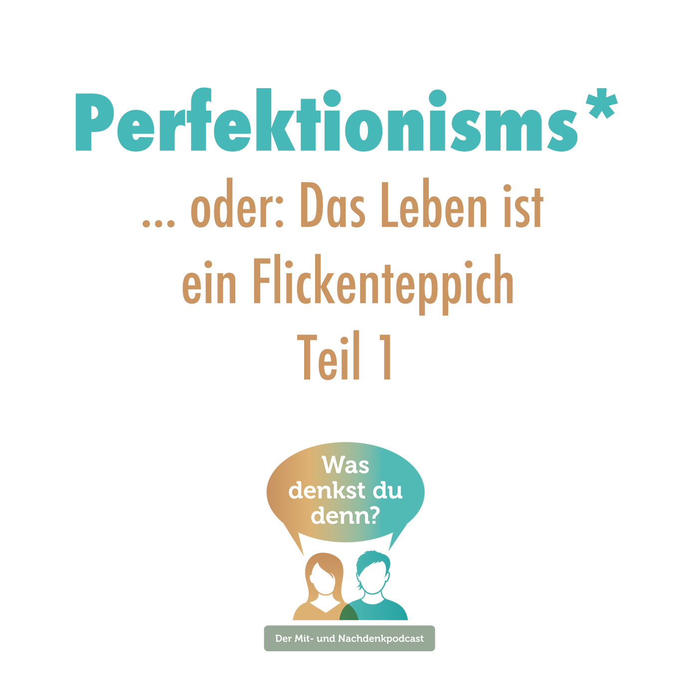 Was denkst du denn?