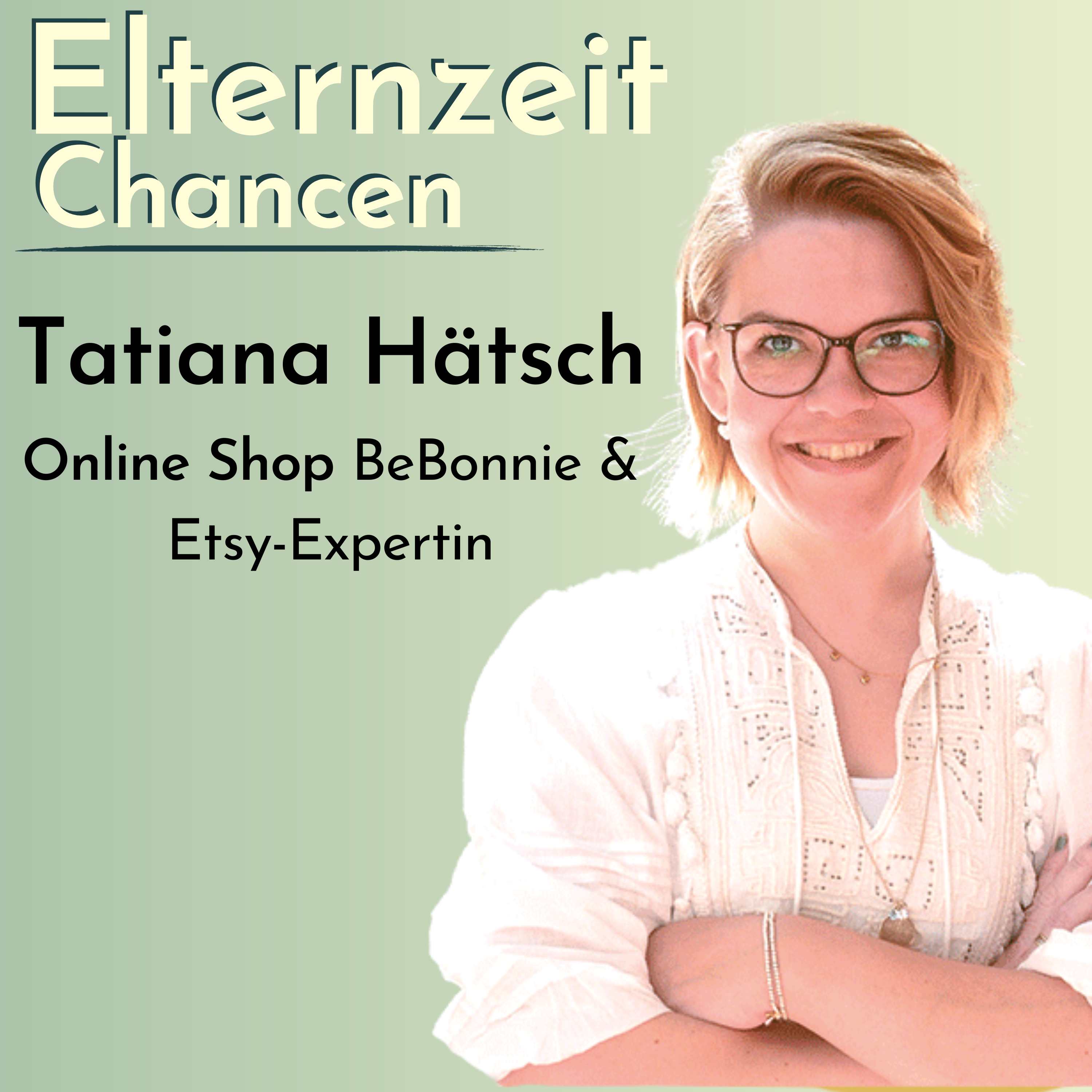 #86 | 🪡 Vom Handmade-Business zur Etsy-Shop Expertin - Die inspirierende Reise von Tatiana Haetsch