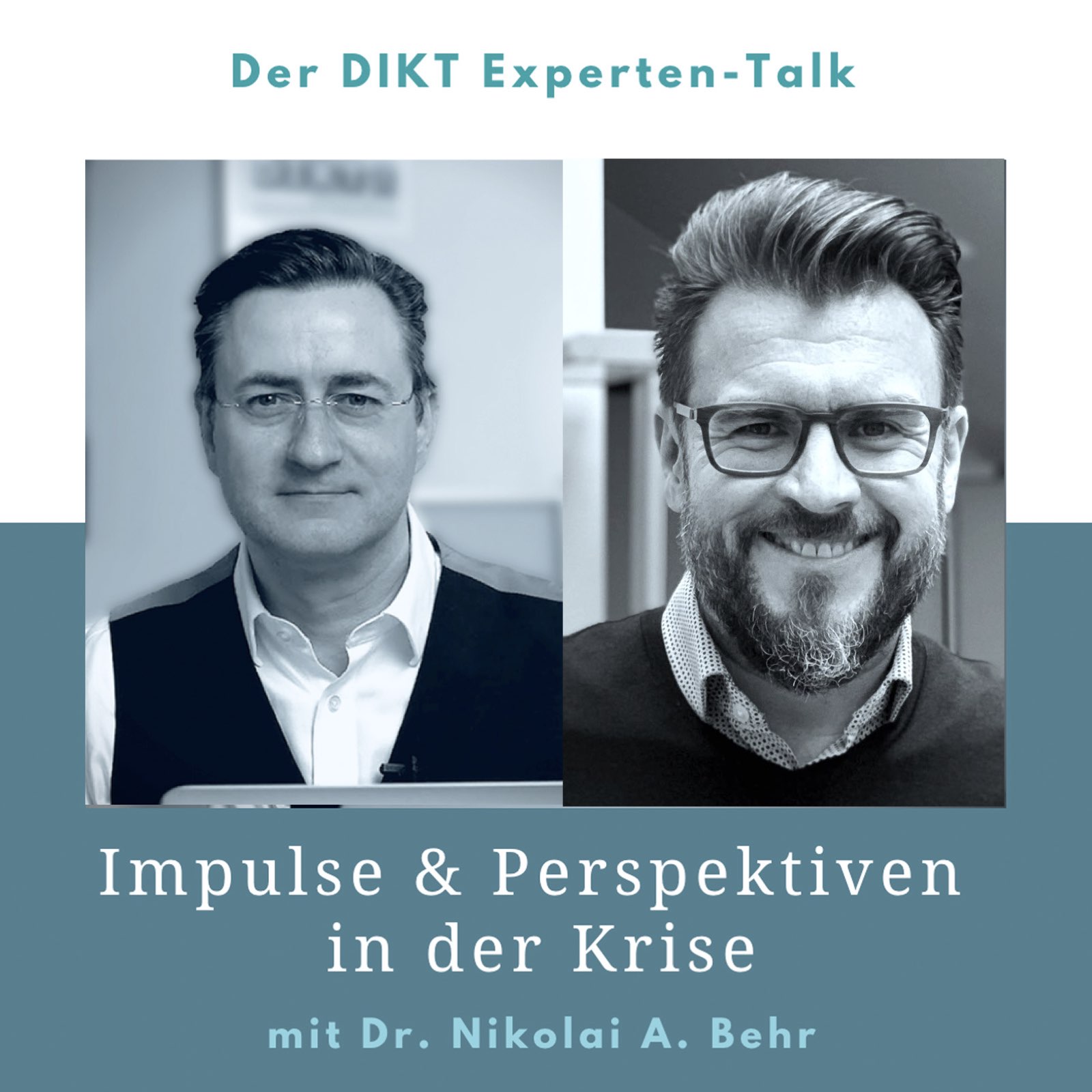 Impulse & Perspektiven in der Krise - DIKT Experten-Talk mit Dr. Nikolai A. Behr
