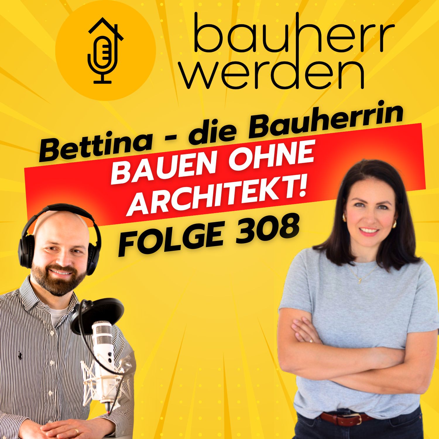 Bauherr werden - dein Podcast rund ums Bauen - Vermeide hohe Kosten, Baufehler und Pfusch am Bau und lerne hier die Grundlagen