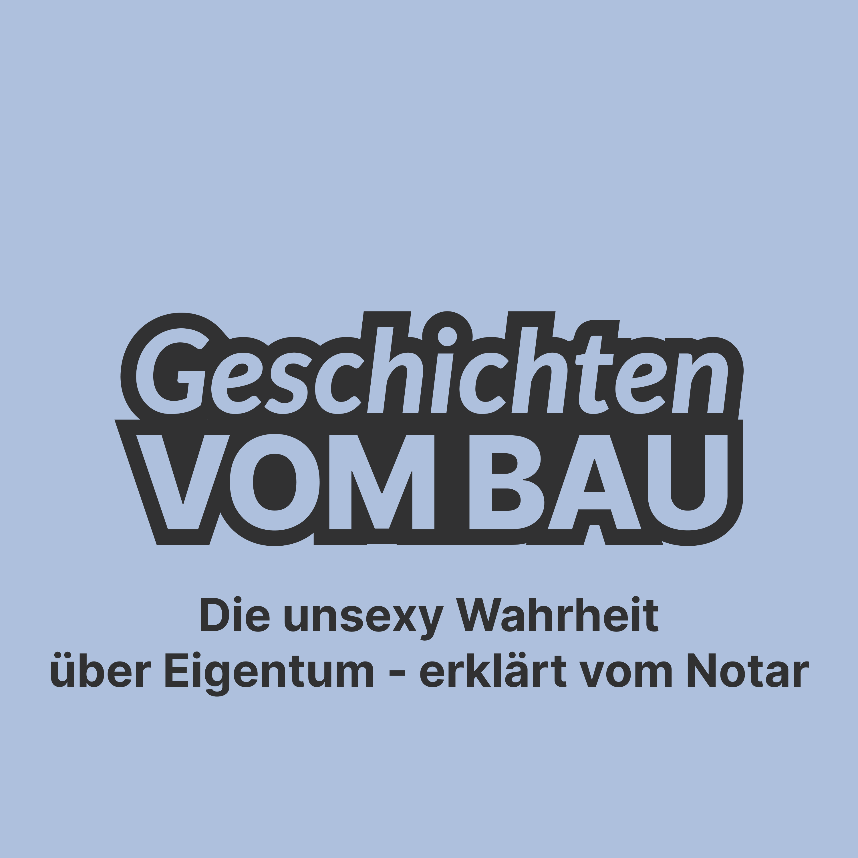 Folge 3 - Die unsexy Wahrheit über Eigentum - erklärt vom Notar Folge 3 - Die unsexy Wahrheit über Eigentum - erklärt vom Notar