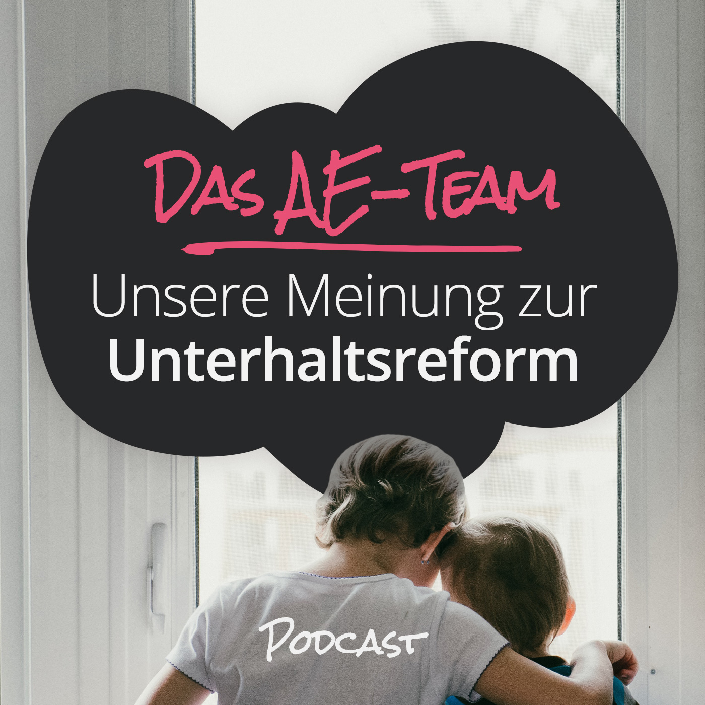 Das AE-Team - der positive Podcast für Alleinerziehende
