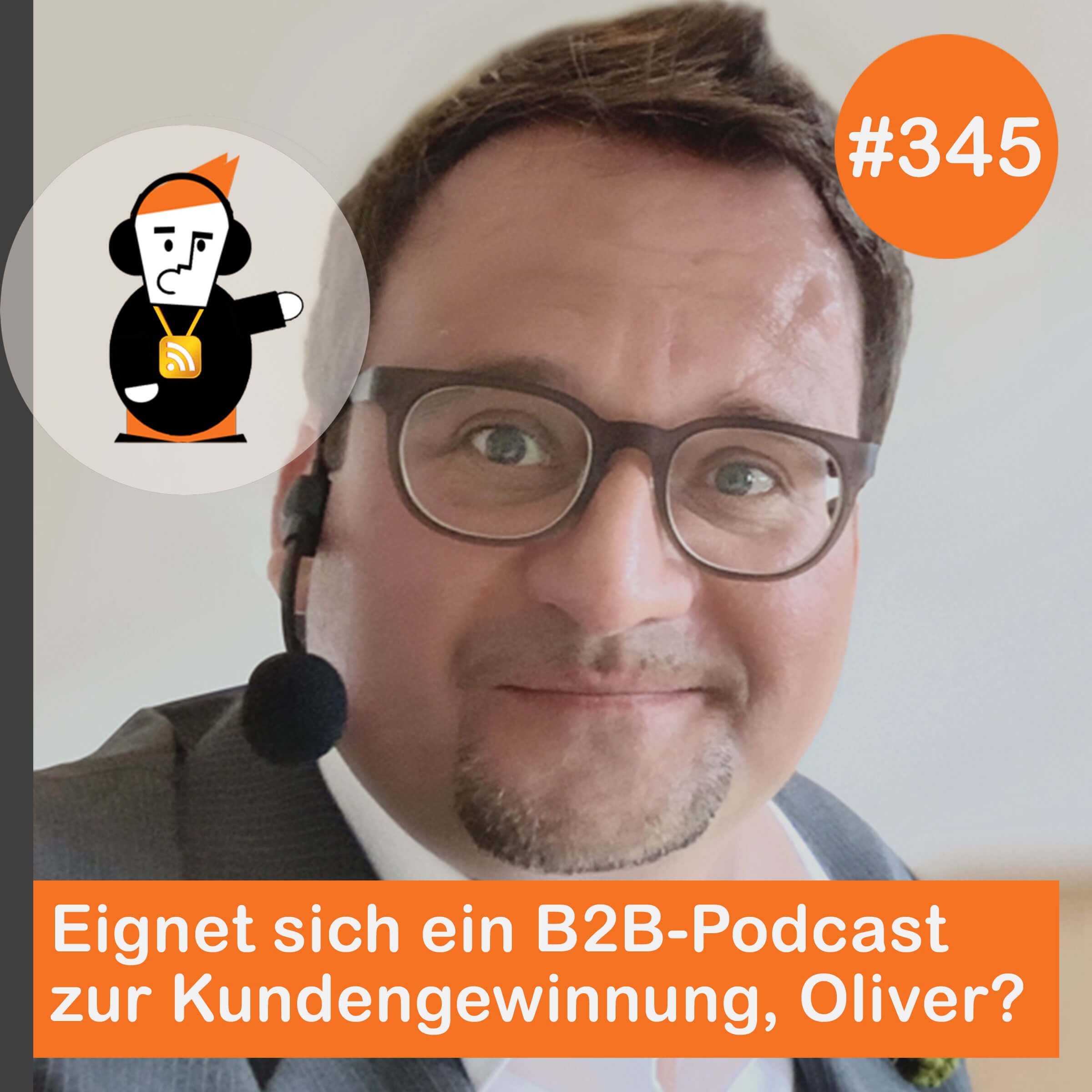 Blick 345 mit Oliver Ratajczak: Lohnt sich ein B2B-Podcast?