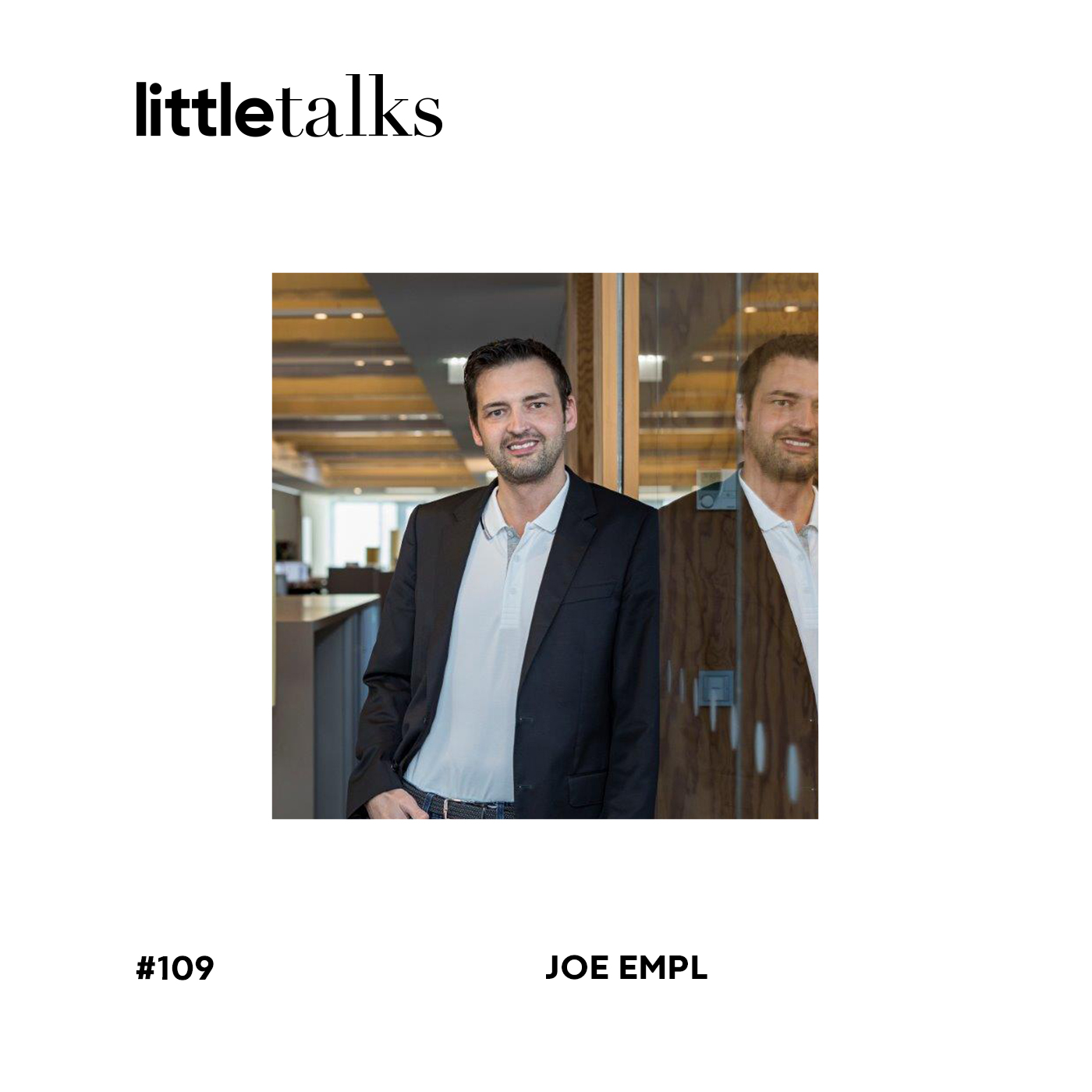 little talks - #109 Joe Empl | Empl Fahrzeugwerk, Familienunternehmen Zillertal, Scheitern, Innovation episode artwork