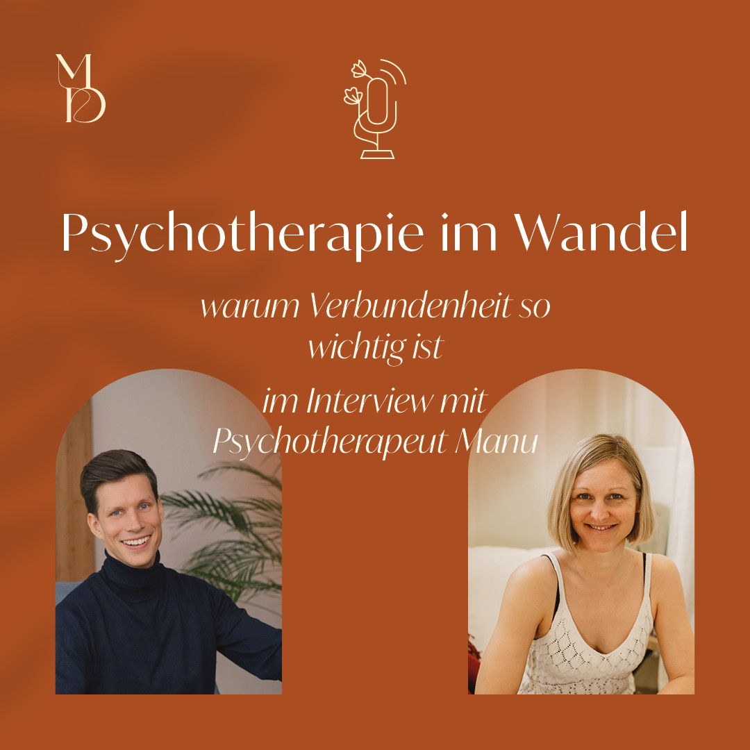 Psychotherapie im Wandel – warum Verbundenheit so wichtig ist. Im Interview mit Psychotherapeut Manu Psychotherapie im Wandel – warum Verbundenheit so wichtig ist. Im Interview mit Psychotherapeut Manu