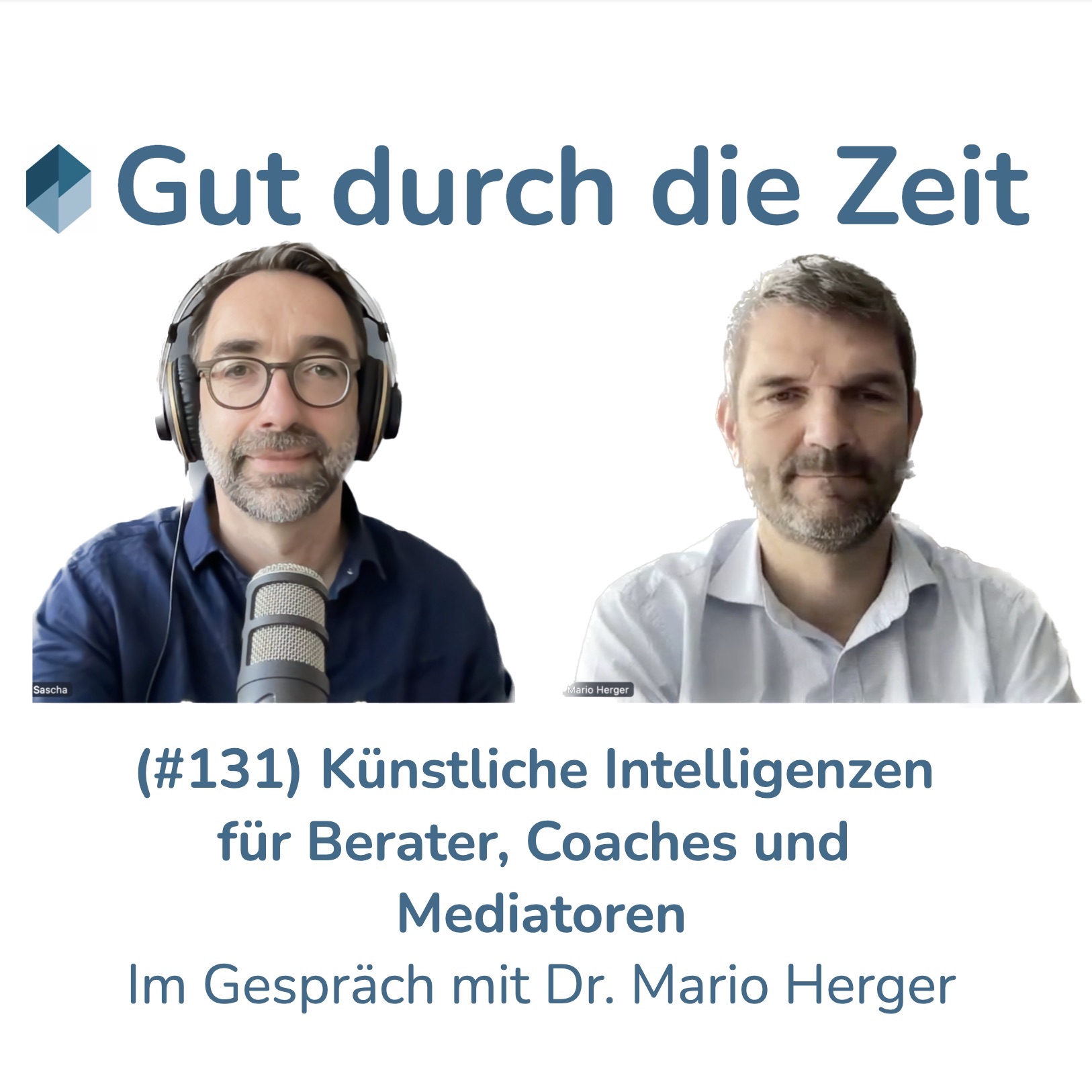Gut durch die Zeit. Der Podcast rund um Mediation, Konflikt-Coaching und Organisationsberatung.