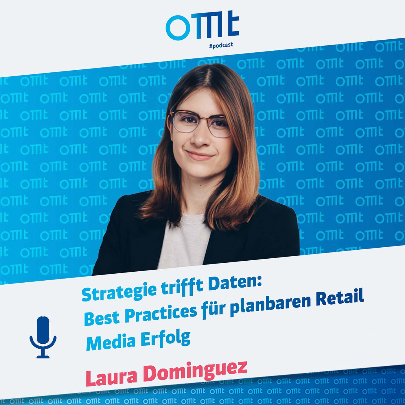 Strategie trifft Daten: Best Practices für planbaren Retail Media Erfolg (Laura Dominguez) | OMT-Podcast #322 episode artwork