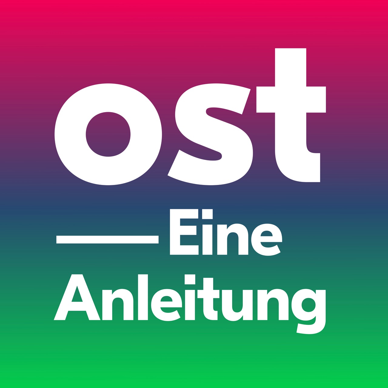 Ost - Eine Anleitung