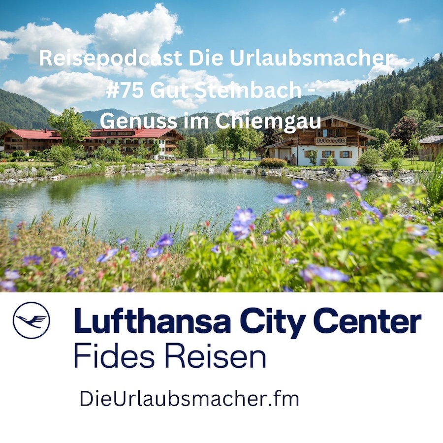 Reisepodcast Die Urlaubsmacher mit aussergewöhnlichen Reiseprofis von Fides Reisen